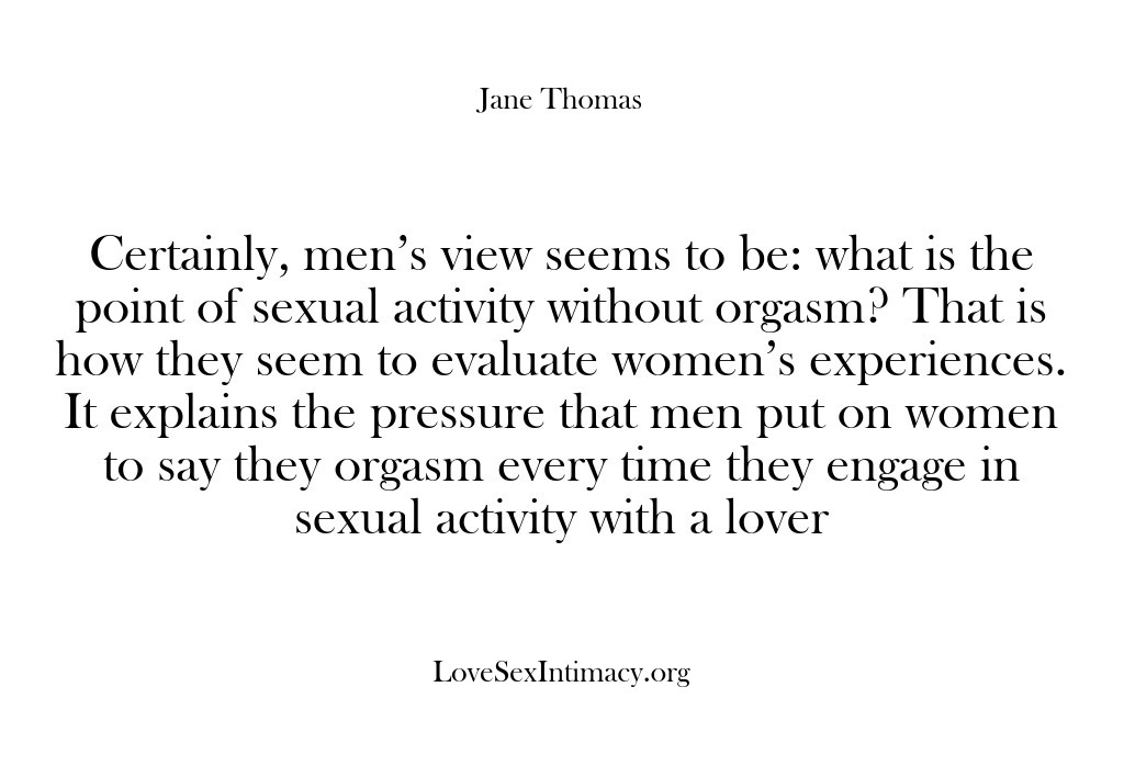 (Love Sex Intimacy) Certainly, men’s view seems to be: what is the point of sexual…