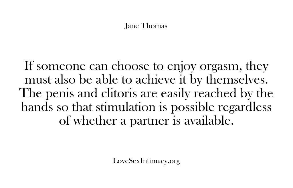 (Love Sex Intimacy) If someone can choose to enjoy orgasm, they must also be able…