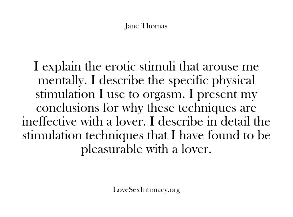 (Love Sex Intimacy) I explain the erotic stimuli that arouse me mentally. I describe the…
