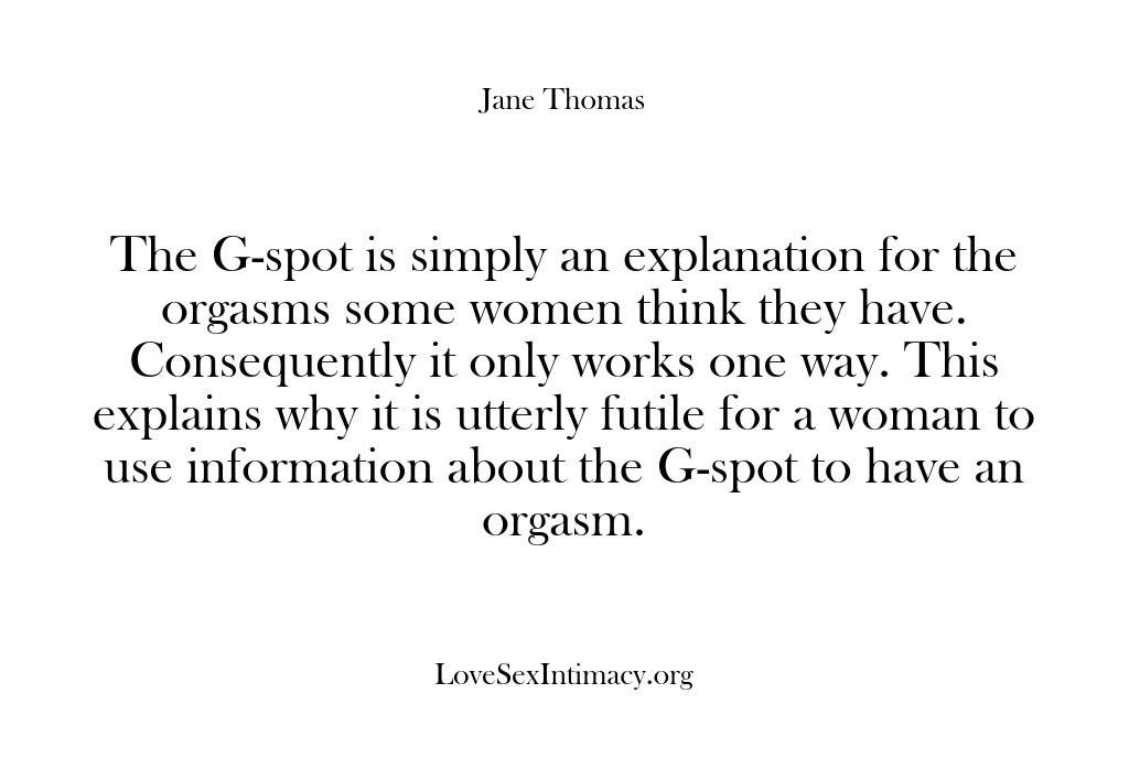 (Love Sex Intimacy) The G-spot is simply an explanation for the orgasms some women think…