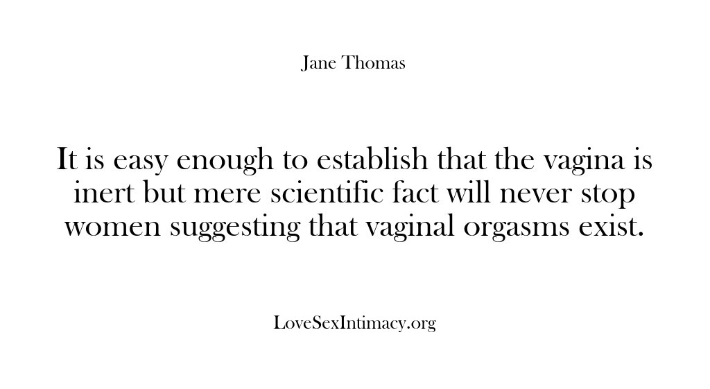 (Love Sex Intimacy) It is easy enough to establish that the vagina is inert but…