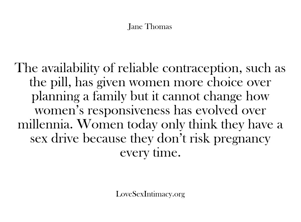 (Love Sex Intimacy) The availability of reliable contraception, such as the pill, has given women…