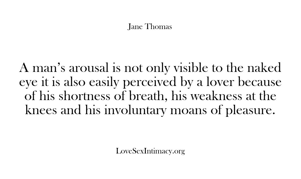 (Love Sex Intimacy) A man’s arousal is not only visible to the naked eye it…