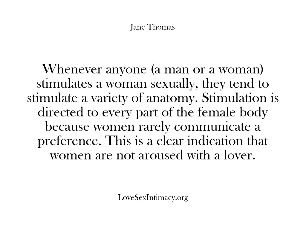 (Love Sex Intimacy) Whenever anyone (a man or a woman) stimulates a woman sexually, they…