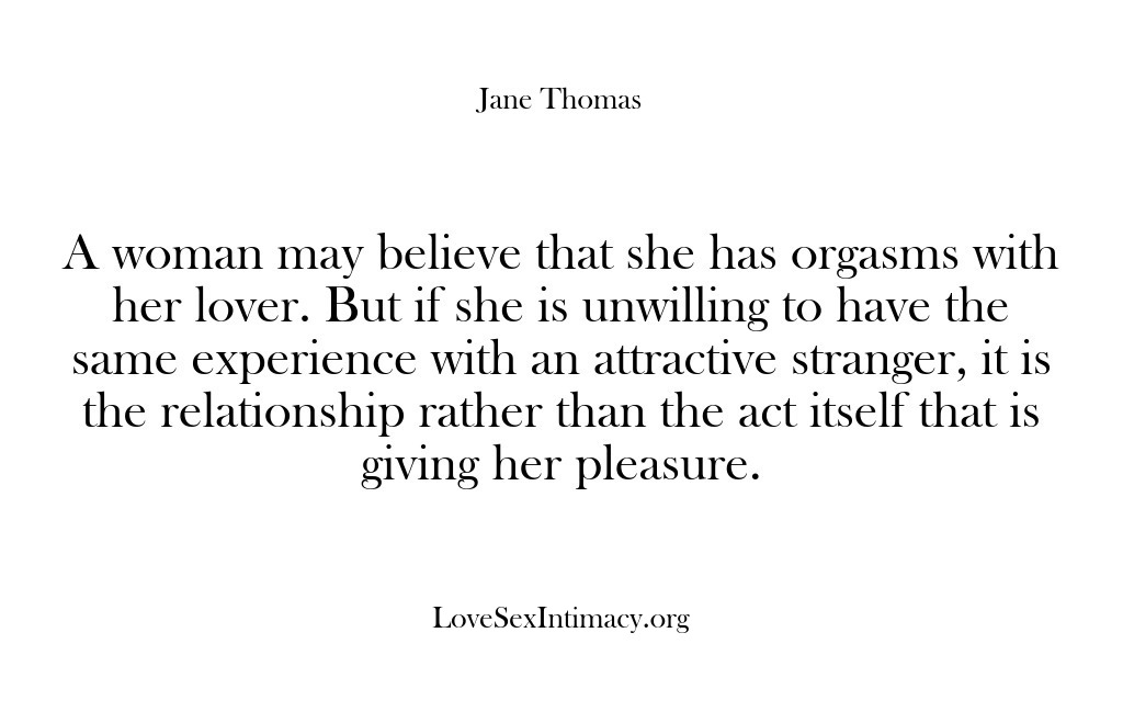 (Love Sex Intimacy) A woman may believe that she has orgasms with her lover. But…