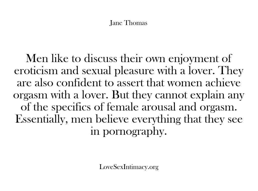 (Love Sex Intimacy) Men like to discuss their own enjoyment of eroticism and sexual pleasure…