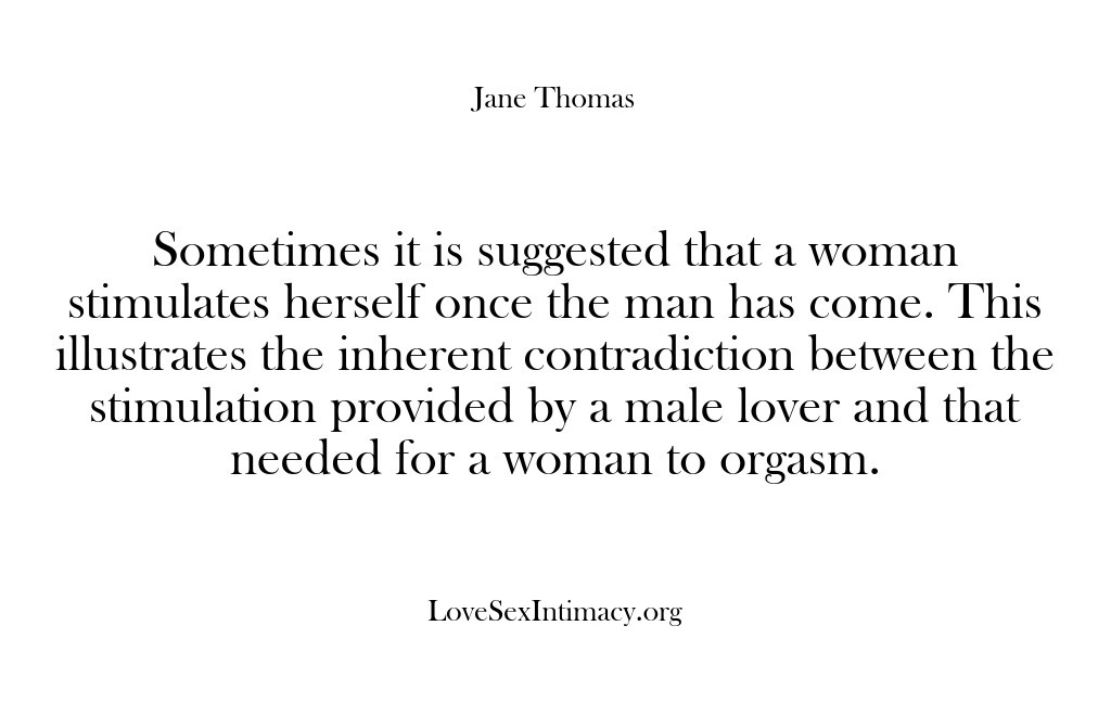 (Love Sex Intimacy) Sometimes it is suggested that a woman stimulates herself once the man…