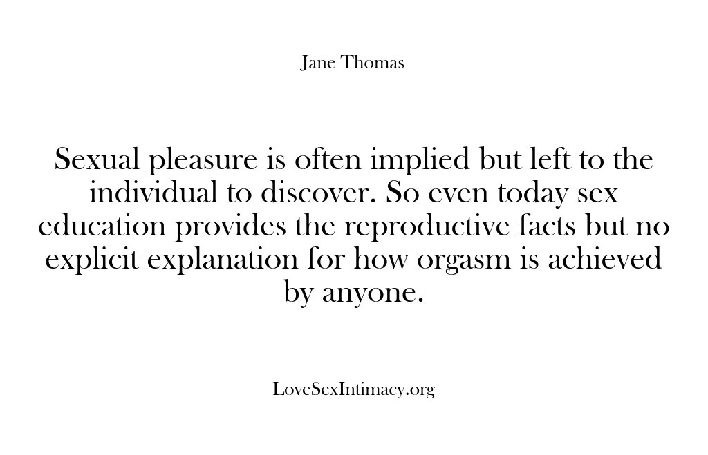 (Love Sex Intimacy) Sexual pleasure is often implied but left to the individual to discover….