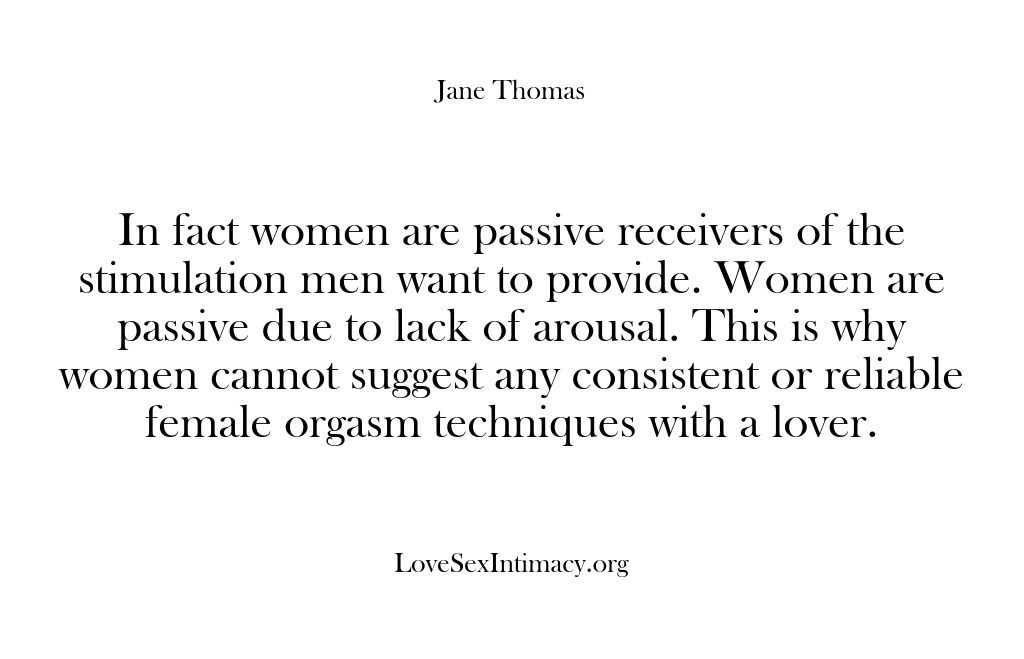 (Love Sex Intimacy) In fact women are passive receivers of the stimulation men want to…