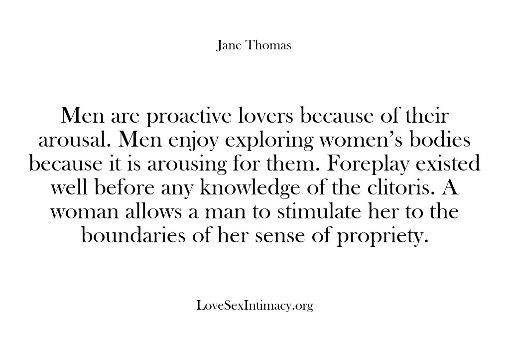 (Love Sex Intimacy) Men are proactive lovers because of their arousal. Men enjoy exploring women’s…