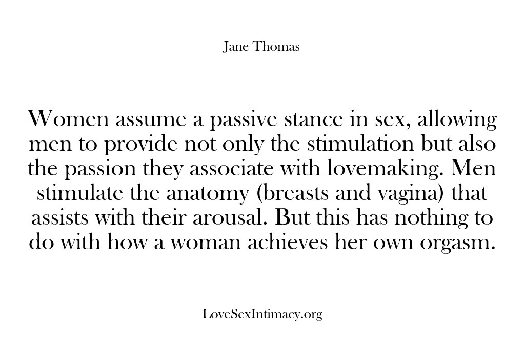 (Love Sex Intimacy) Women assume a passive stance in sex, allowing men to provide not…