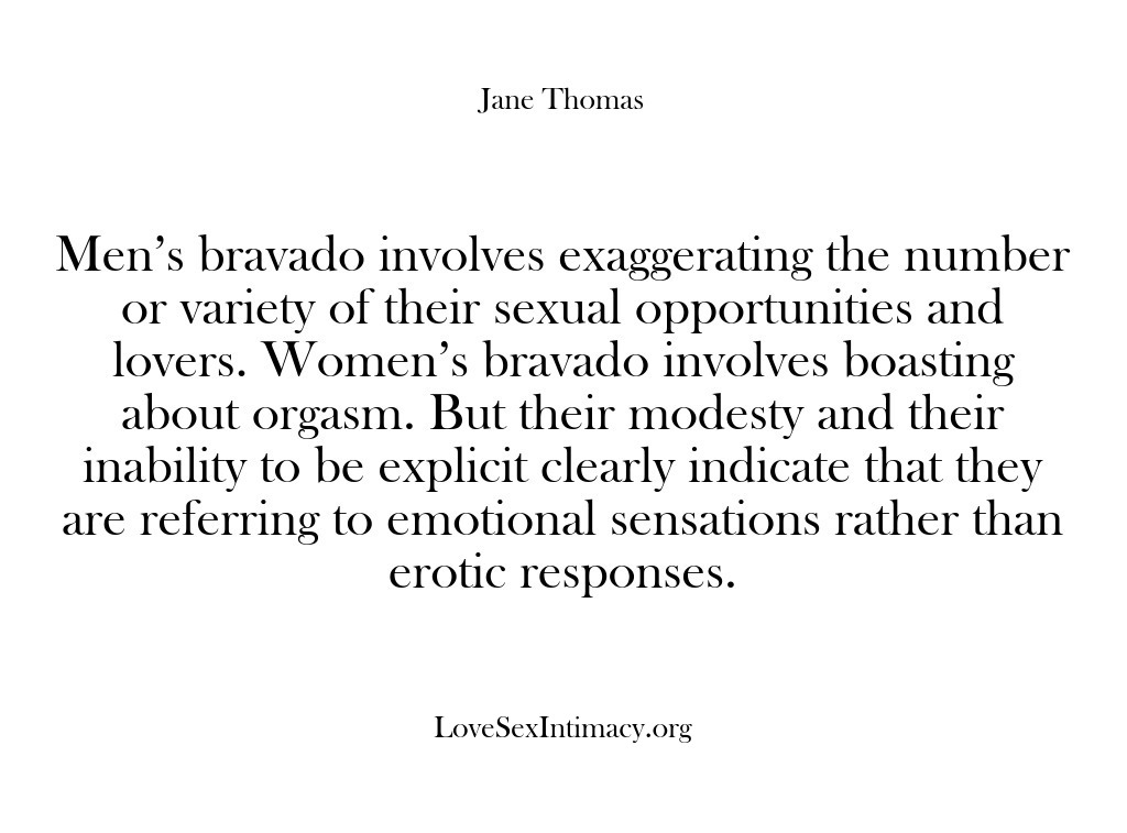 (Love Sex Intimacy) Men’s bravado involves exaggerating the number or variety of their sexual opportunities…