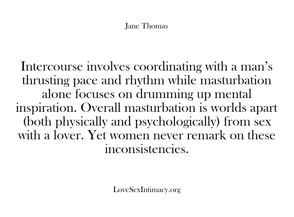 (Love Sex Intimacy) Intercourse involves coordinating with a man’s thrusting pace and rhythm while masturbation…