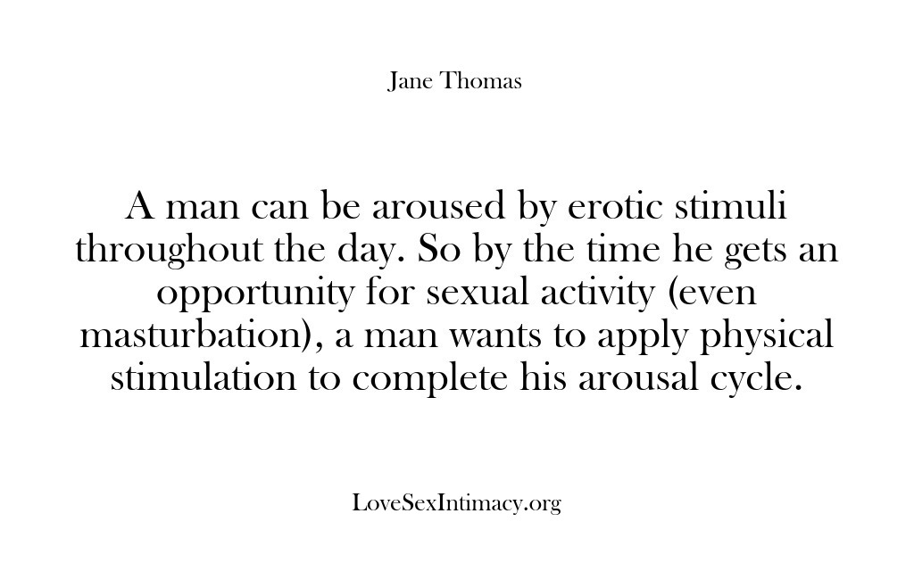 (Love Sex Intimacy) A man can be aroused by erotic stimuli throughout the day. So…