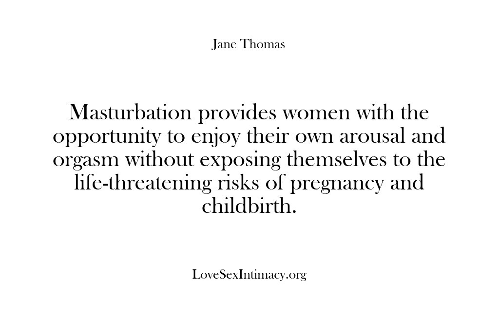 (Love Sex Intimacy) Masturbation provides women with the opportunity to enjoy their own arousal and…