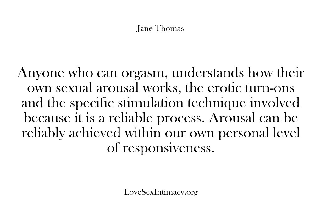 (Love Sex Intimacy) Anyone who can orgasm, understands how their own sexual arousal works, the…