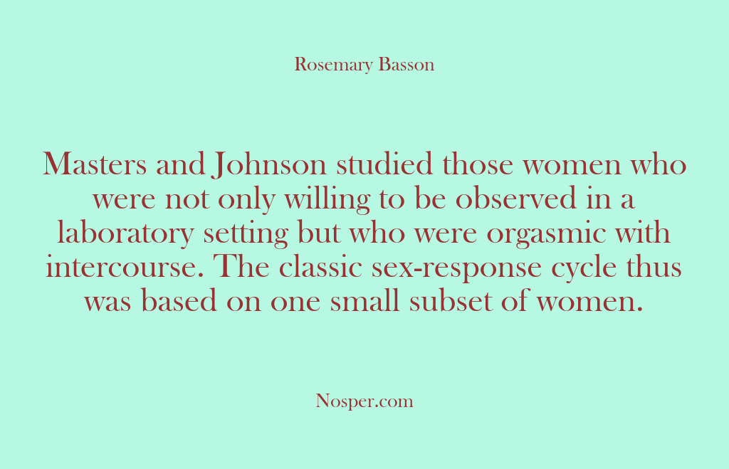 (Other Sources) Masters and Johnson studied those women who were not only willing to…