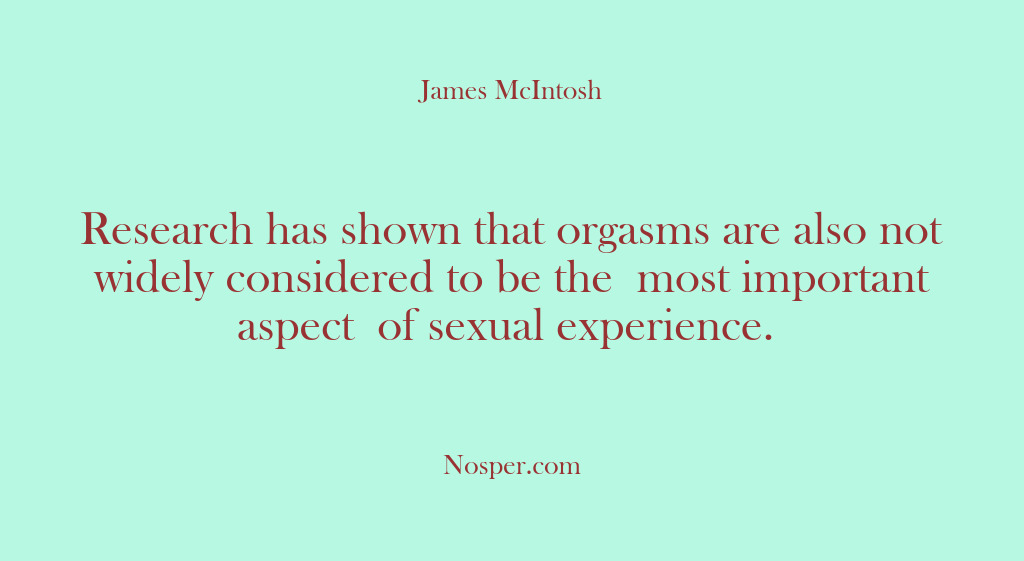 (Other Sources) Research has shown that orgasms are also not widely considered to be…