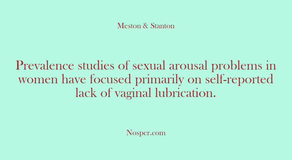 (Other Sources) Prevalence studies of sexual arousal problems in women have focused primarily on…