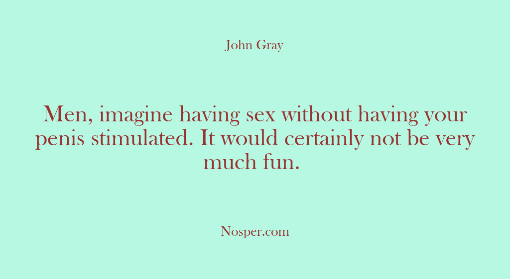 (Other Sources) Men, imagine having sex without having your penis stimulated. It would certainly…