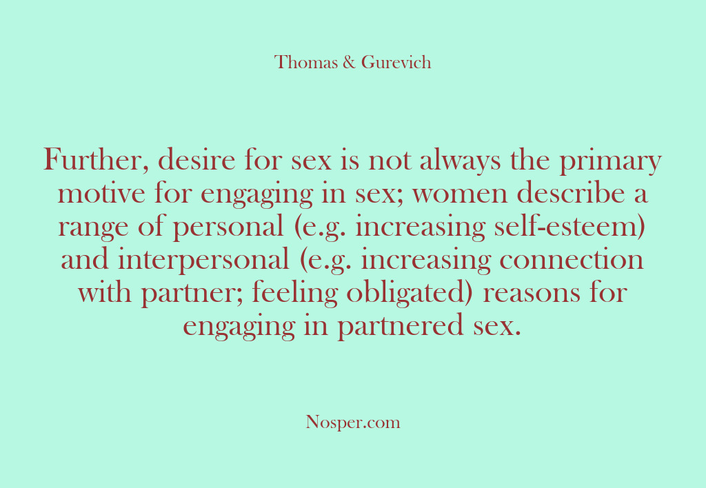 (Other Sources) Further, desire for sex is not always the primary motive for engaging…