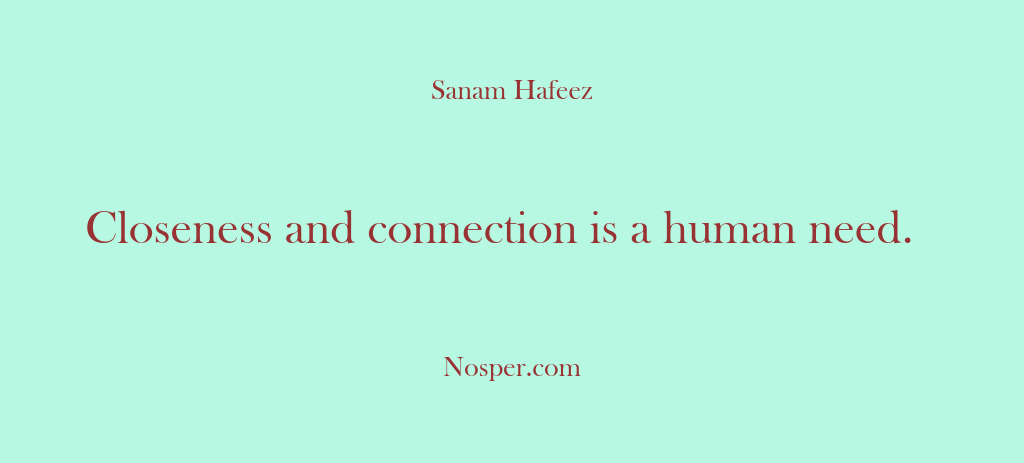 (Other Sources) Closeness and connection is a human need. 