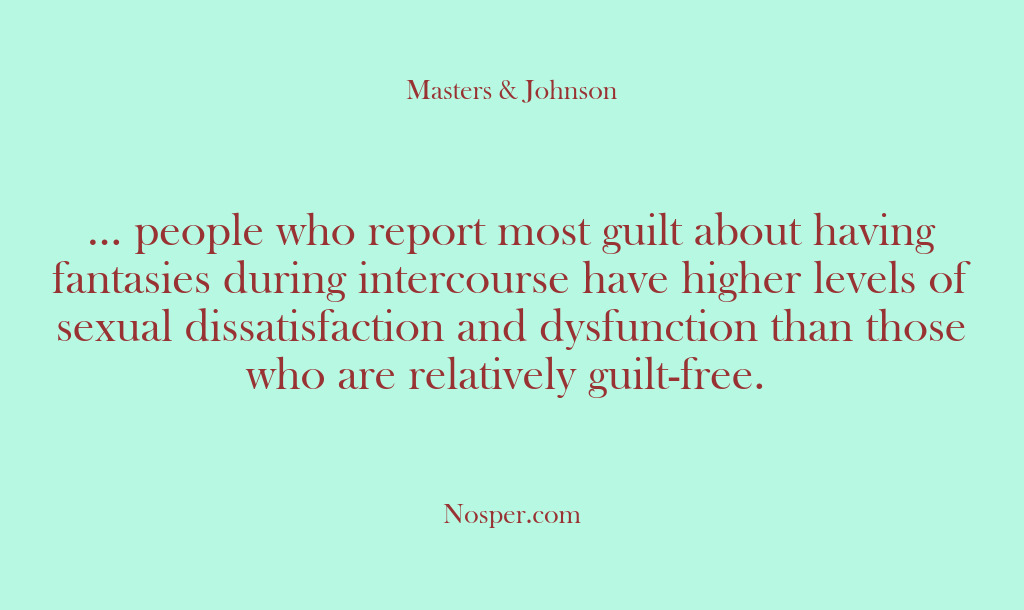 (Other Sources) … people who report most guilt about having fantasies during intercourse have…