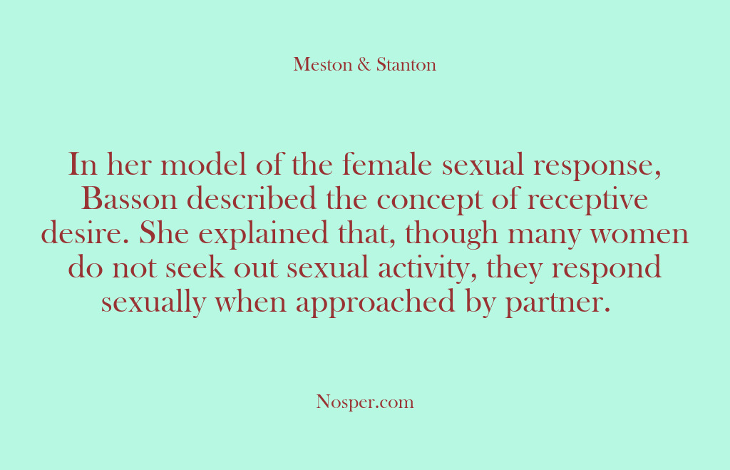 (Other Sources) In her model of the female sexual response, Basson described the concept…
