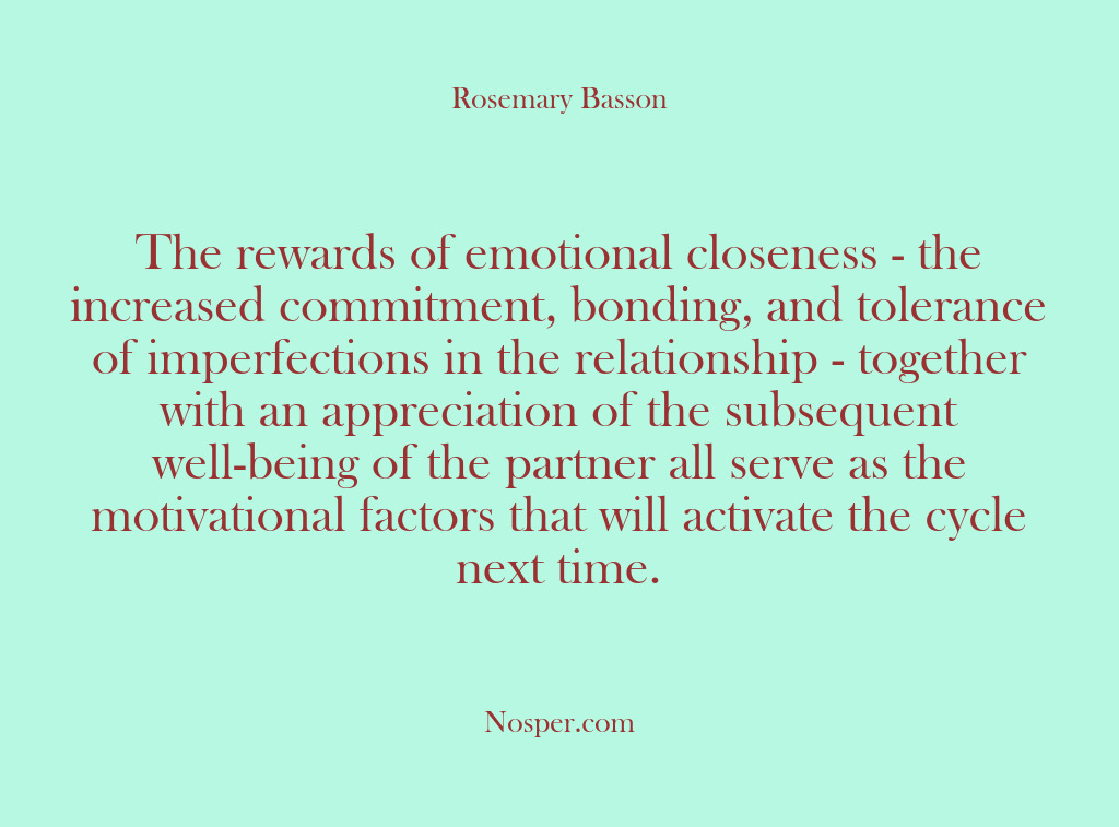 (Other Sources) The rewards of emotional closeness – the increased commitment, bonding, and tolerance…