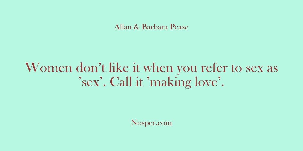(Other Sources) Women don’t like it when you refer to sex as ‘sex’. Call…