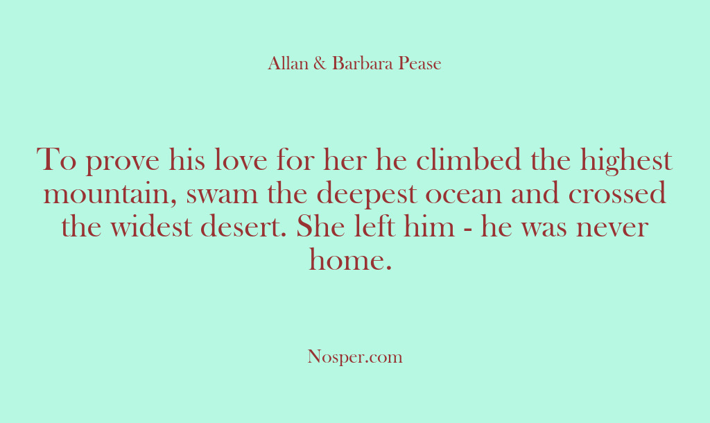 (Other Sources) To prove his love for her he climbed the highest mountain, swam…