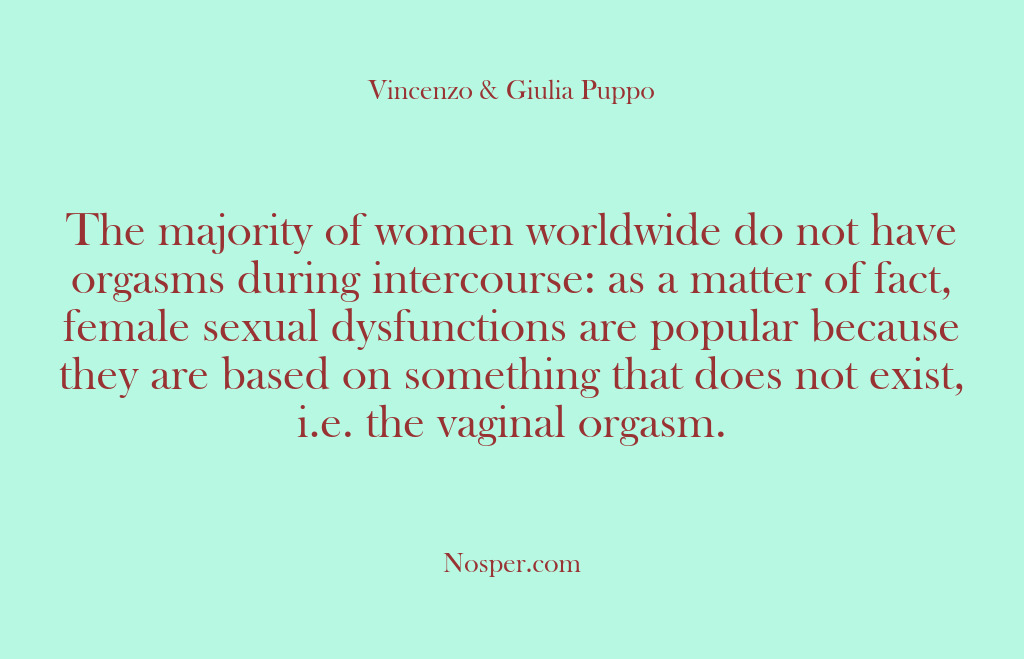 (Other Sources) The majority of women worldwide do not have orgasms during intercourse: as…