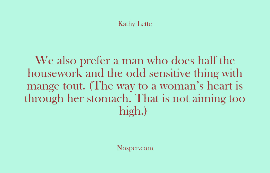 (Other Sources) We also prefer a man who does half the housework and the…