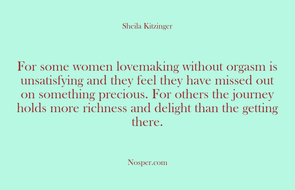 (Other Sources) For some women lovemaking without orgasm is unsatisfying and they feel they…