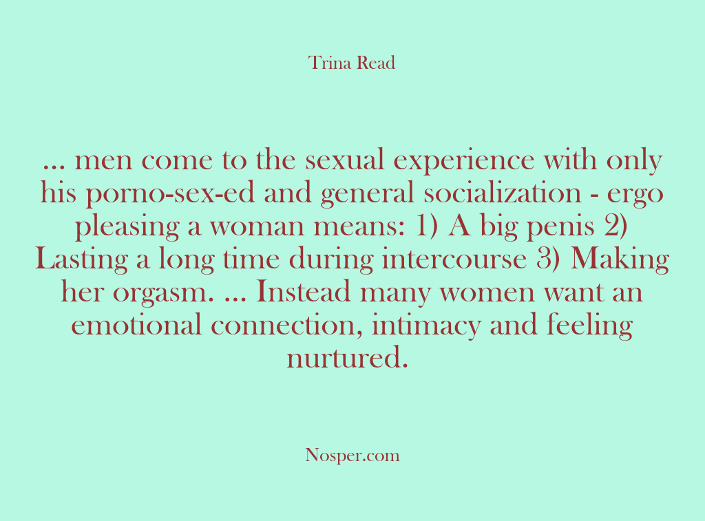 (Other Sources) … men come to the sexual experience with only his porno-sex-ed and…