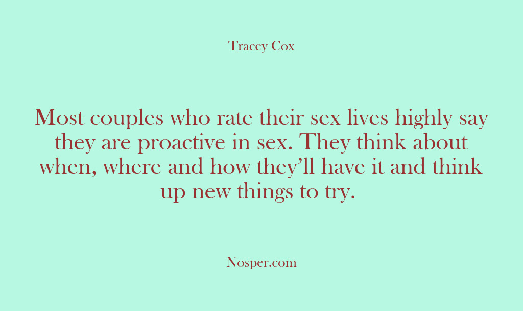 (Other Sources) Most couples who rate their sex lives highly say they are proactive…