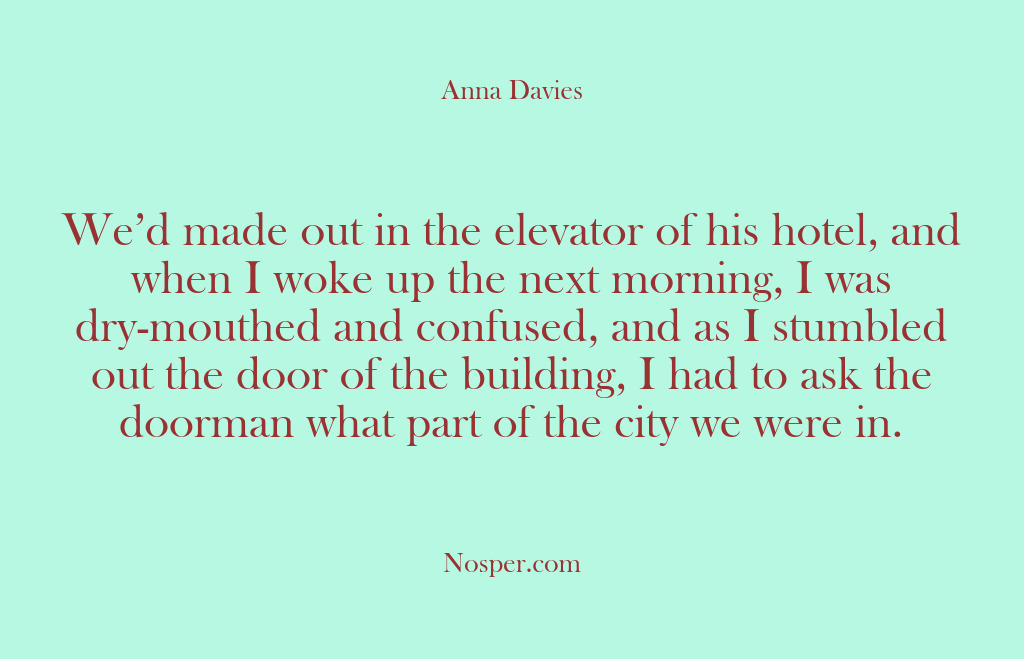 (Other Sources) We’d made out in the elevator of his hotel, and when I…