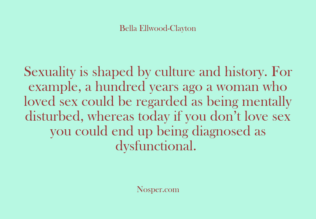 (Other Sources) Sexuality is shaped by culture and history. For example, a hundred years…