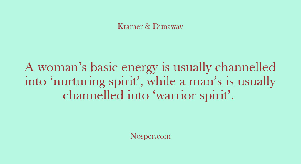 (Other Sources) A woman’s basic energy is usually channelled into ‘nurturing spirit’, while a…