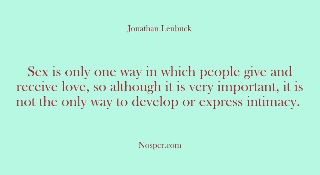 (Other Sources) Sex is only one way in which people give and receive love,…