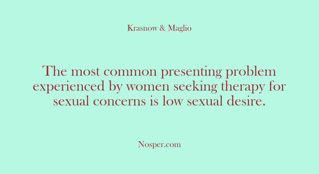(Other Sources) The most common presenting problem experienced by women seeking therapy for sexual…