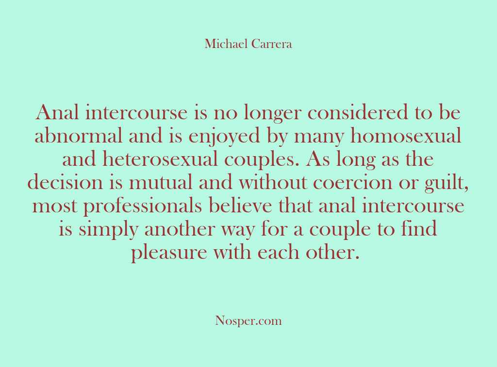 (Other Sources) Anal intercourse is no longer considered to be abnormal and is enjoyed…