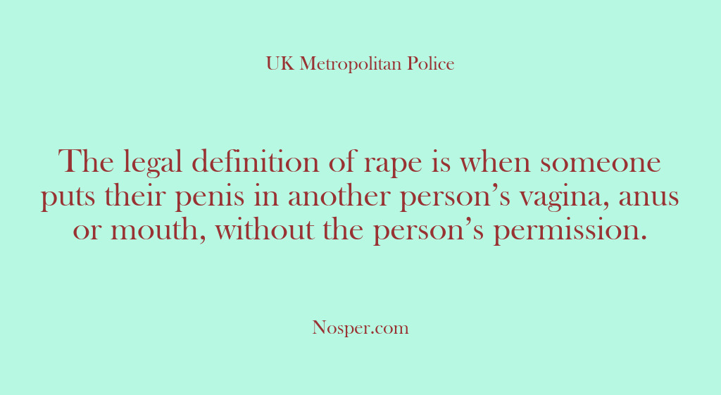 (Other Sources) The legal definition of rape is when someone puts their penis in…