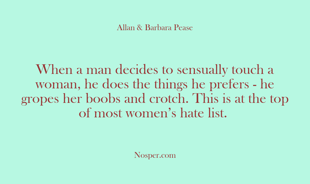 (Other Sources) When a man decides to sensually touch a woman, he does the…