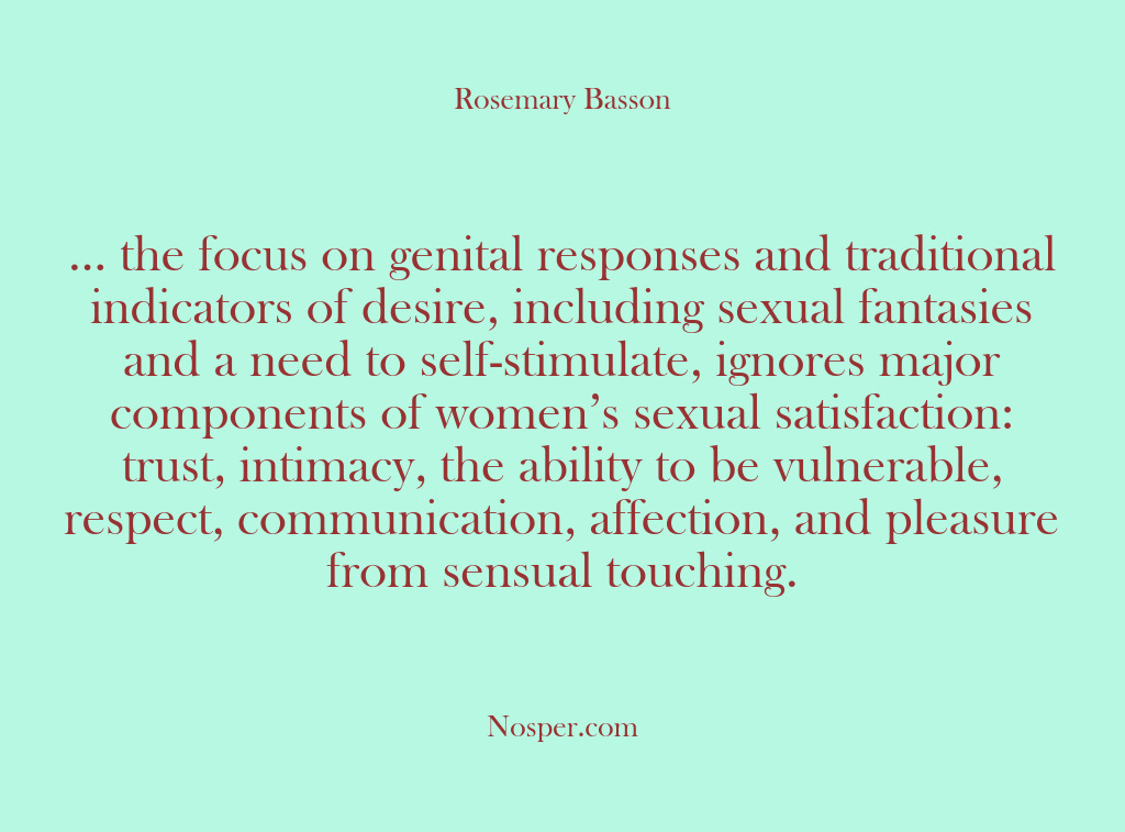 (Other Sources) … the focus on genital responses and traditional indicators of desire, including…