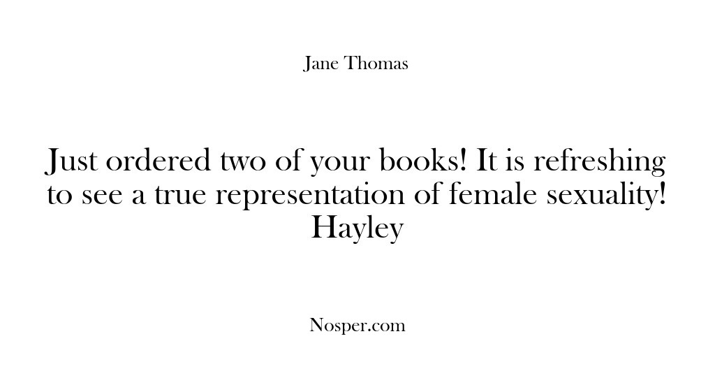 (Feedback) Just ordered two of your books! It is refreshing to see a…