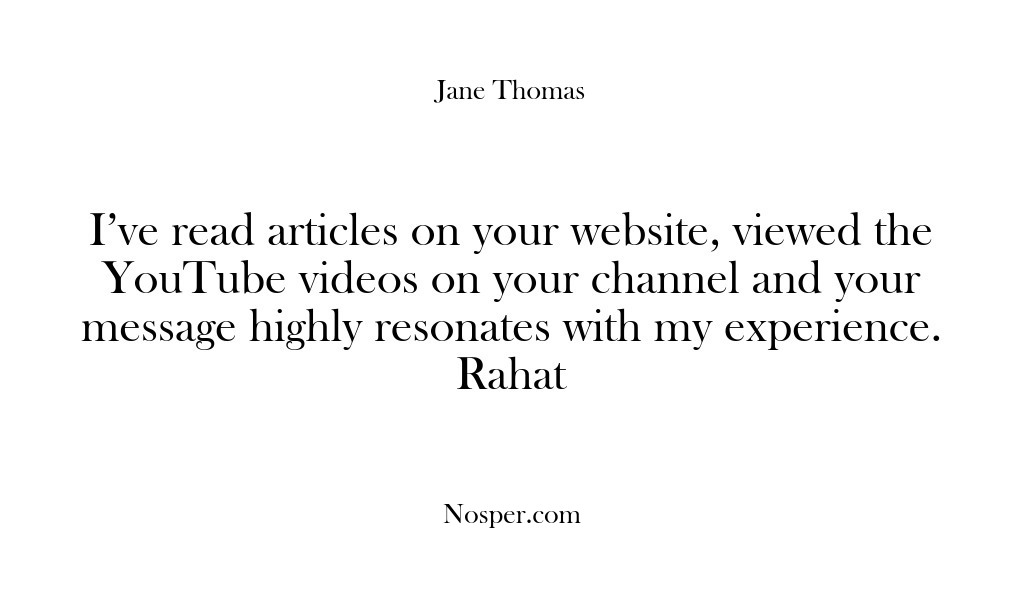 (Feedback) I’ve read articles on your website, viewed the YouTube videos on your…