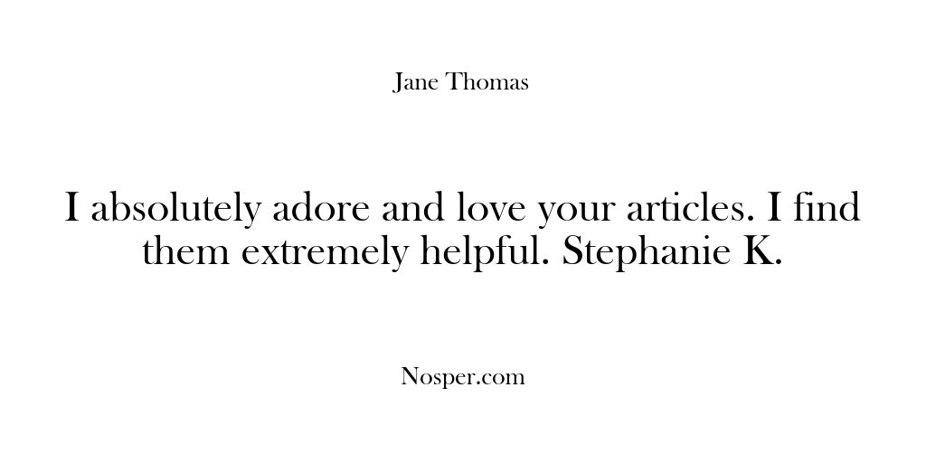 (Feedback) I absolutely adore and love your articles. I find them extremely helpful….