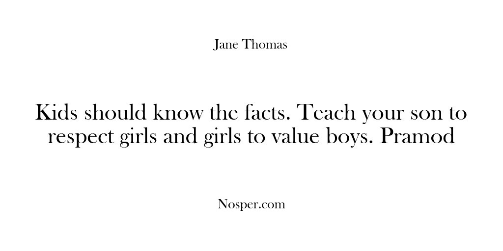 (Feedback) Kids should know the facts. Teach your son to respect girls and…