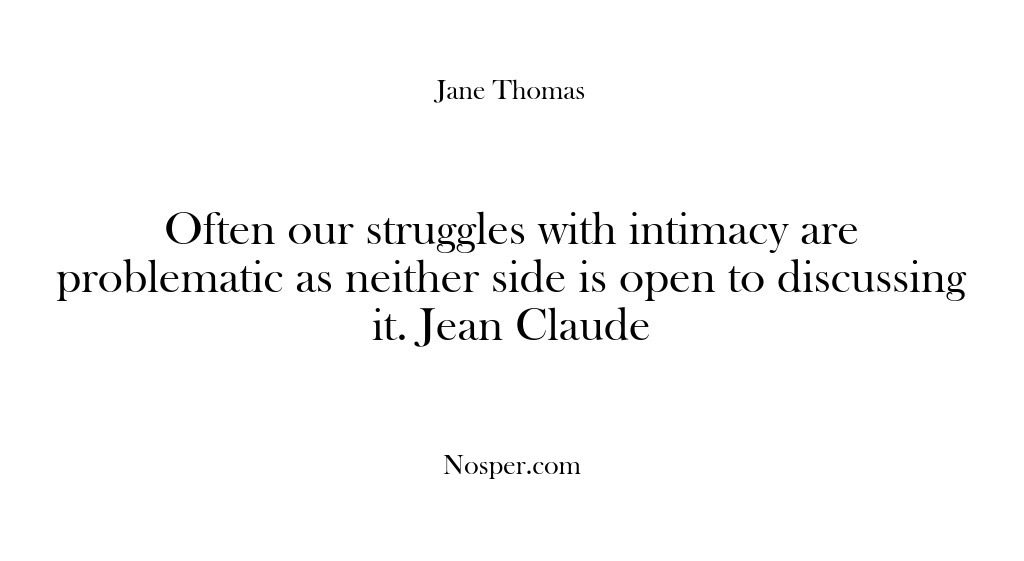 (Feedback) Often our struggles with intimacy are problematic as neither side is open…